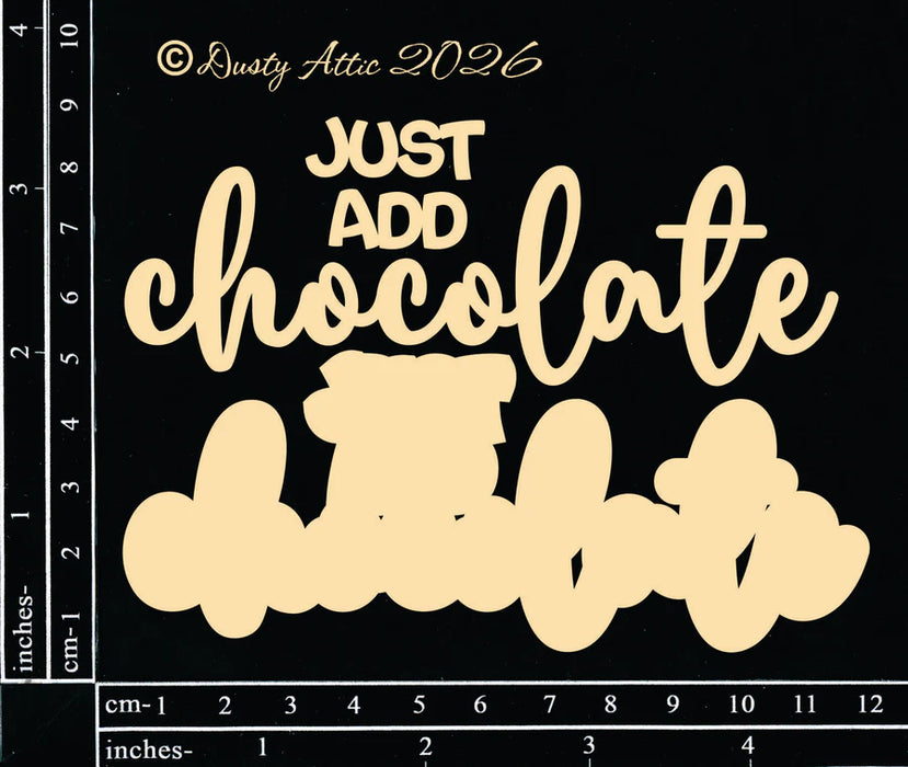 Just Add Chocolate