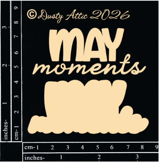 May Moments