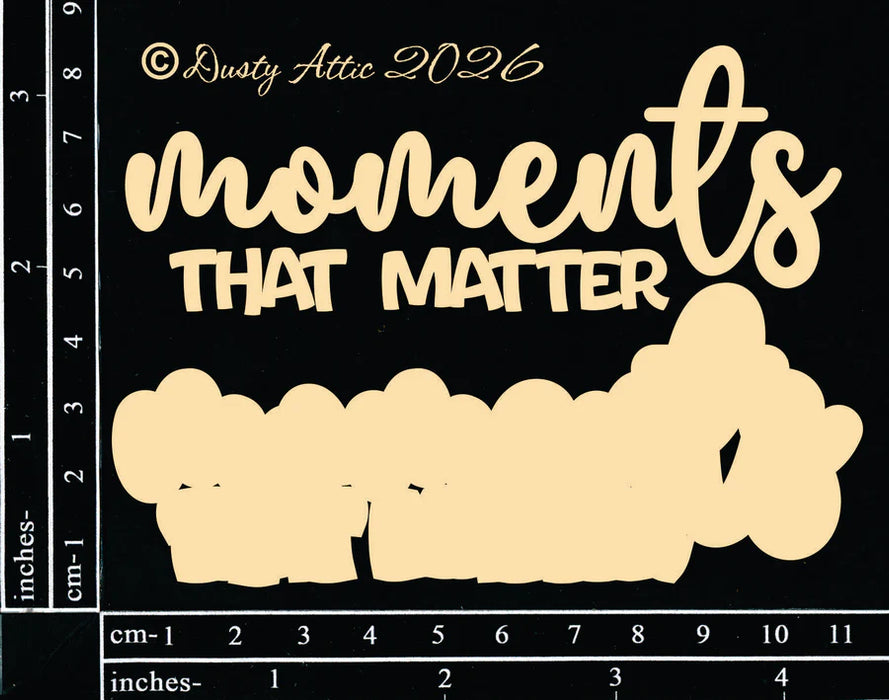 Moments That Matter