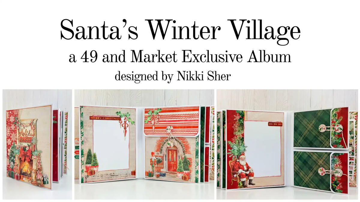 SANTA'S WINTER VILLAGE ALBUM KIT BY NIKKI SHER — The Mad Scrapper